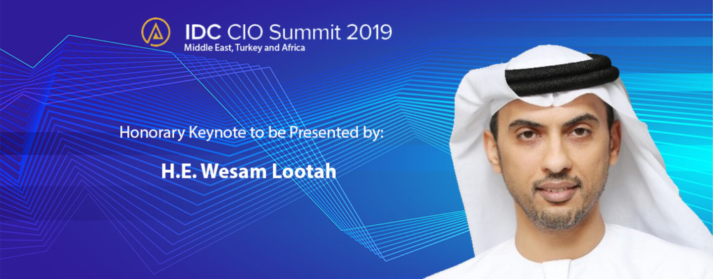 His Excellency Wesam Lootah to Present Keynote at IDC Middle East CIO Summit 2019 in Dubai
