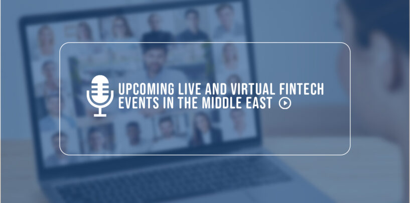 8 Upcoming Live and Virtual Fintech Events in the Middle East