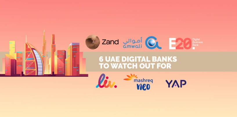 6 UAE Digital Banks to Watch Out For