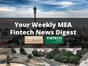 MEA Fintech Weekly News: Nigeria to Closely Scrutinise Fintech Startups