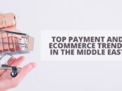 Top Payment and Ecommerce Trends in the Middle East