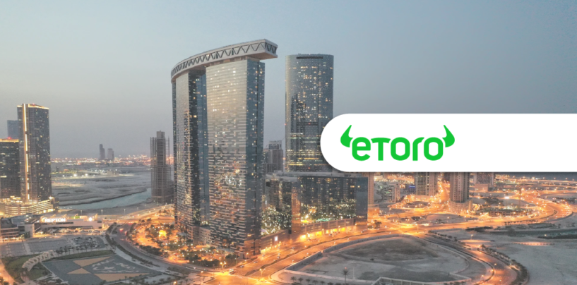 eToro Gets ADGM’s In-Principle Approval to Operate as an Investment Broker