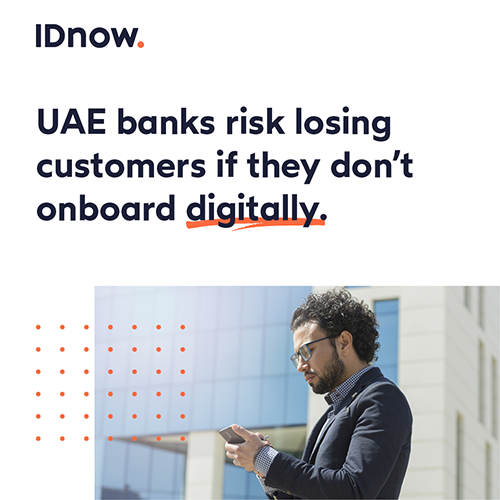 UAE Banks Risk Losing Customers if They Don't Onboard Digitally