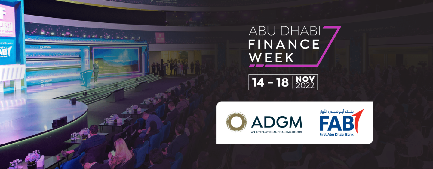 ADGM’s Abu Dhabi Finance Week Launches, Featuring Fintech Abu Dhabi 2022