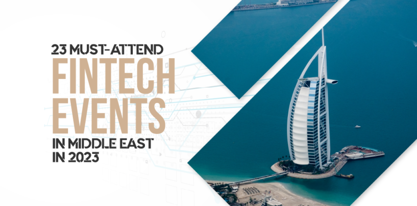 23 Fintech Events in the Middle East to Attend in 2023